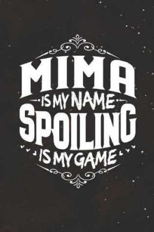Cover of Mima Is My Name Spoiling Is My Game