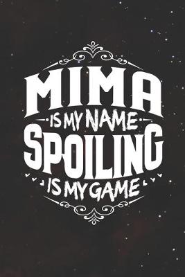 Book cover for Mima Is My Name Spoiling Is My Game