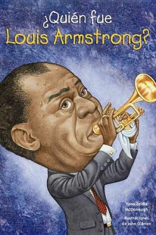 Cover of Quien Fue Louis Armstrong?