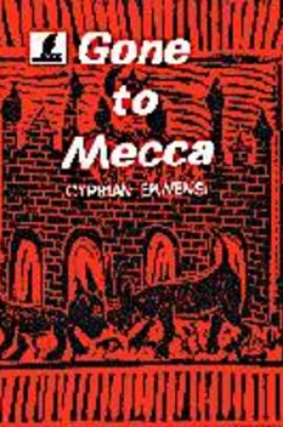 Cover of Gone to Mecca