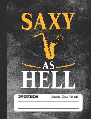 Book cover for Saxy As Hell Composition Book
