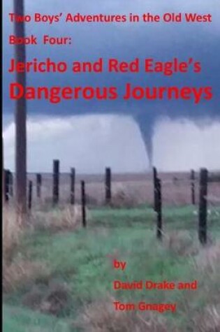 Cover of Jericho and Red Eagle's Dangerous Journeys