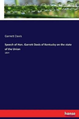 Cover of Speech of Hon. Garrett Davis of Kentucky on the state of the Union