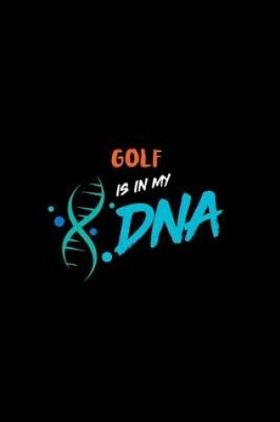 Cover of Golf Is in My DNA