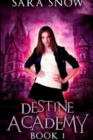 Cover of Destine Academy Book 1