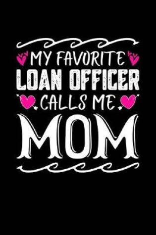 Cover of My Favorite Loan Officer Calls Me Mom