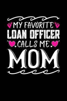 Book cover for My Favorite Loan Officer Calls Me Mom