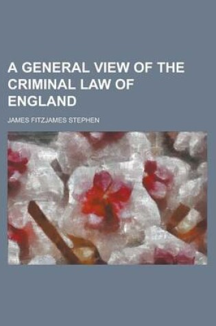 Cover of A General View of the Criminal Law of England