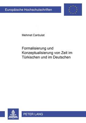 Cover of Formalisierung Und Konzeptualisierung Von Zeit Im Tuerkischen Und Im Deutschen