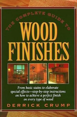 Cover of The Complete Guide to Wood Finishes