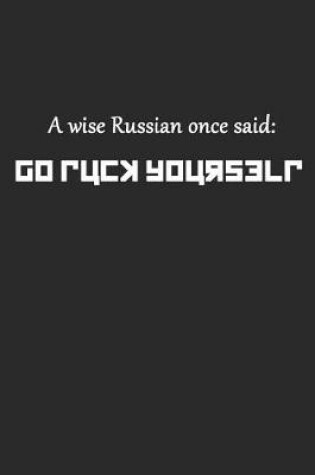 Cover of A Wise Russian Once Said Go Fuck Yourself