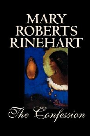 Cover of The Confession by Mary Roberts Rinehart, Fiction, Literary