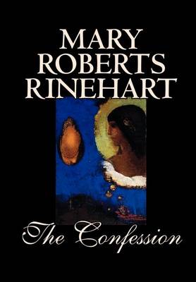 Book cover for The Confession by Mary Roberts Rinehart, Fiction, Literary