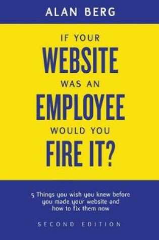 Cover of If your website was an employee, would you fire it?