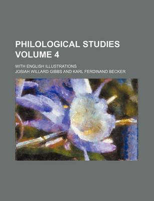 Book cover for Philological Studies Volume 4; With English Illustrations