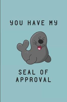 Book cover for You Have My Seal of Approval