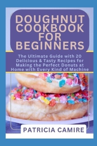 Cover of Doughnut Cookbook for Beginners