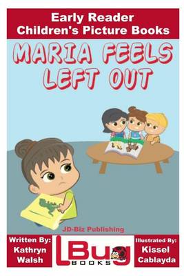 Book cover for Maria Feels Left Out - Early Reader - Children's Picture Books