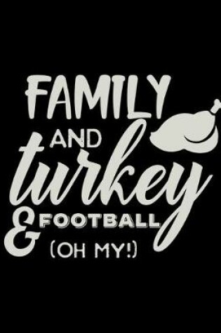 Cover of Family And Turkey & Football (oh My!)