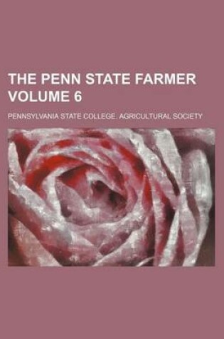 Cover of The Penn State Farmer Volume 6