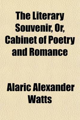 Book cover for The Literary Souvenir, Or, Cabinet of Poetry and Romance