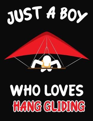 Book cover for Just a Boy Who Loves Hang gliding