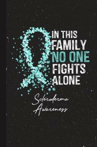 Cover of In This Family No One Fights Alone Scleroderma Awareness