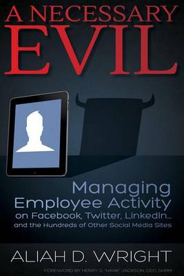Book cover for Necessary Evil, A: Managing Employee Activity on Facebook, Linkedin and the Hundreds of Other Social Media Sites