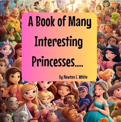 Book cover for A Book of Many Interesting Princesses