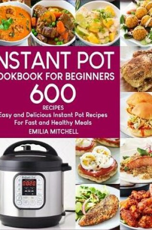 Cover of Instant Pot Cookbook For Beginners