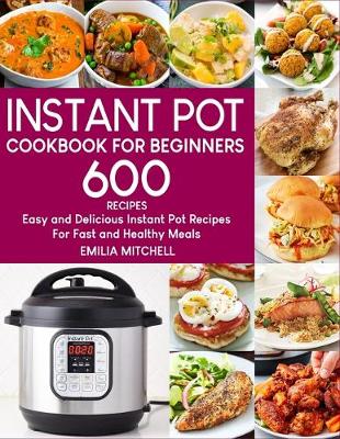Cover of Instant Pot Cookbook For Beginners