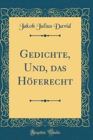 Cover of Gedichte, Und, Das Hoeferecht (Classic Reprint)