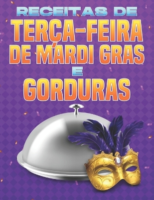 Book cover for Receitas de Terça-Feira de Mardi Gras E Gorduras