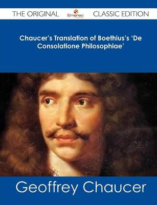 Book cover for Chaucer's Translation of Boethius's 'de Consolatione Philosophiae' - The Original Classic Edition