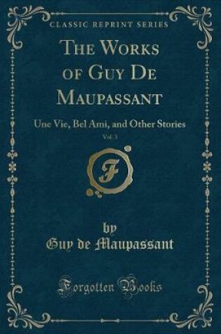 Cover of The Works of Guy de Maupassant, Vol. 3