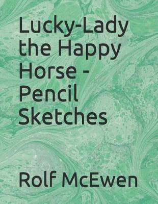 Book cover for Lucky-Lady the Happy Horse - Pencil Sketches