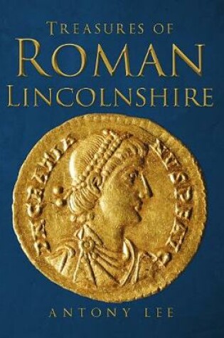 Cover of Treasures of Roman Lincolnshire