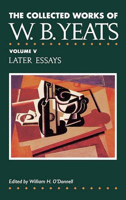 Book cover for The Collected Works of W.B. Yeats Vol. V: Later Essays