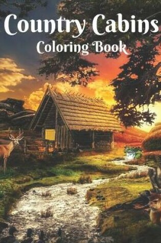 Cover of Country Cabins Coloring Book