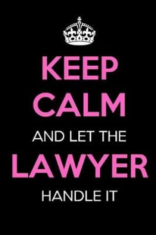 Cover of Keep Calm and Let the Lawyer Handle It