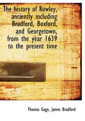 Book cover for The History of Rowley, Anciently Including Bradford, Boxford, and Georgetown, from the Year 1639 to