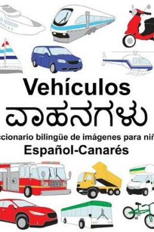 Cover of Español-Canarés Vehículos Diccionario bilingüe de imágenes para niños