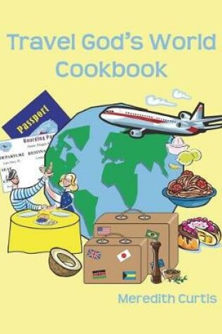 Cover of Travel God's World Cookbook