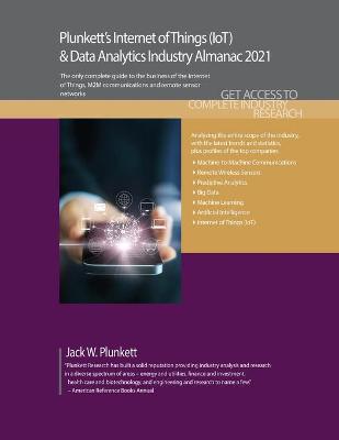 Book cover for Plunkett's Internet of Things (IoT) & Data Analytics Industry Almanac 2021