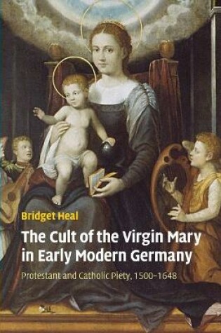 Cover of The Cult of the Virgin Mary in Early Modern Germany