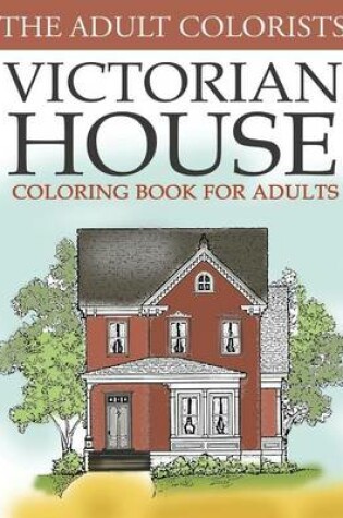 Cover of Victorian House Coloring Book for Adults