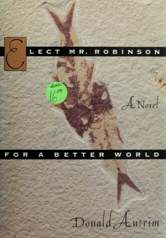 Book cover for Antrim Donald : Elect Mr Robinson for/ Better World