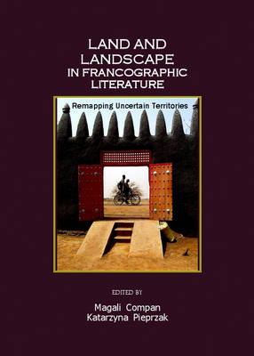 Cover of Land and Landscape in Francographic Literature