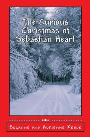 Cover of The Curious Christmas of Sebastian Hear