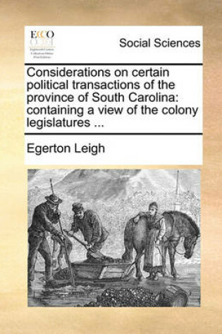 Cover of Considerations on Certain Political Transactions of the Province of South Carolina